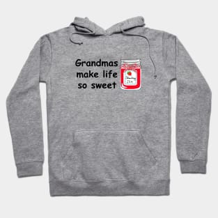 Grandmas make Life Sweet Hoodie